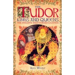 The Tudor Kings and Queens The Tudor Kings and Queens