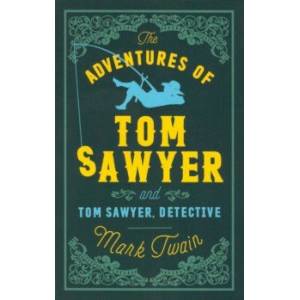The Adventures of Tom Sawyer and Tom Sawyer, Detective The Adventures of Tom Sawyer and Tom Sawyer, Detective