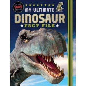 My Ultimate Dinosaur Fact File My Ultimate Dinosaur Fact File