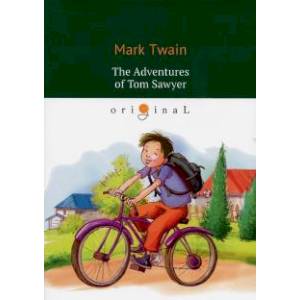 The Adventures of Tom Sawyer = Приключения Тома Сойера: роман на англ.яз. Twain M.