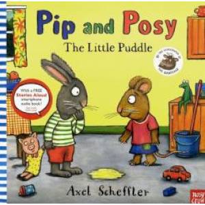 Axel Scheffler: Pip and Posy. Little Puddle