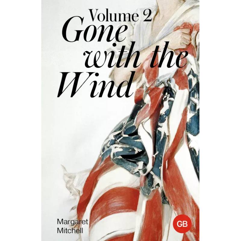 Gone with the Wind. Volume 2 Gone with the Wind. Volume 2