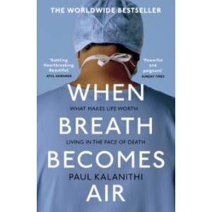 When Breath Becomes Air When Breath Becomes Air