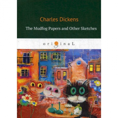 Чтение на английском языке, книга The Mudfog Papers and Other Sketches купить по скидке