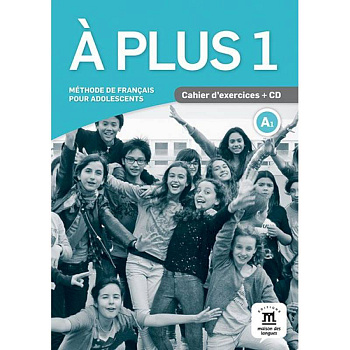 A plus 1. Cahier d'exercices A plus 1. Cahier d'exercices