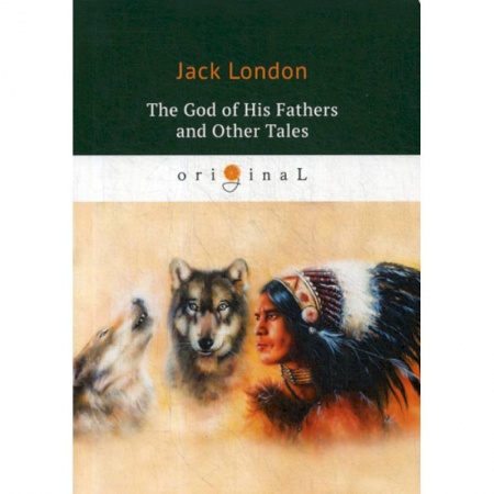 Чтение на английском языке, книга The God of His Fathers and Other Tales купить по скидке