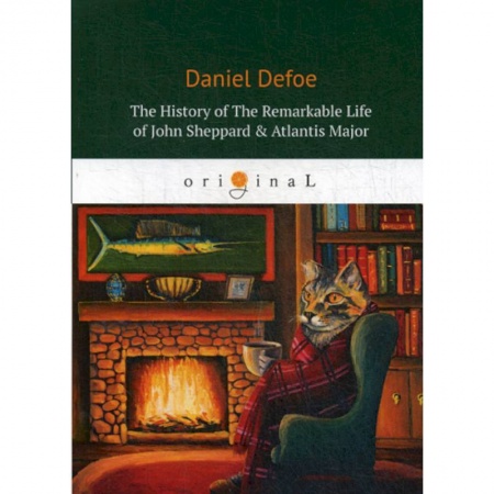 Чтение на английском языке, книга The History Of The Remarkable Life of John Sheppard & Atlantis Majo купить по скидке