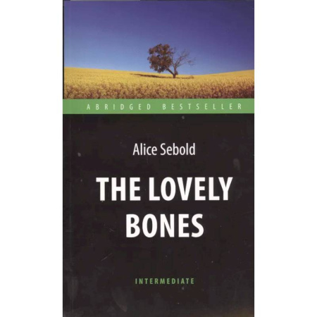 Чтение на английском языке, книга The Lovely Bones = Милые кости: книга для чтения на англ.яз. Intermediate купить по скидке