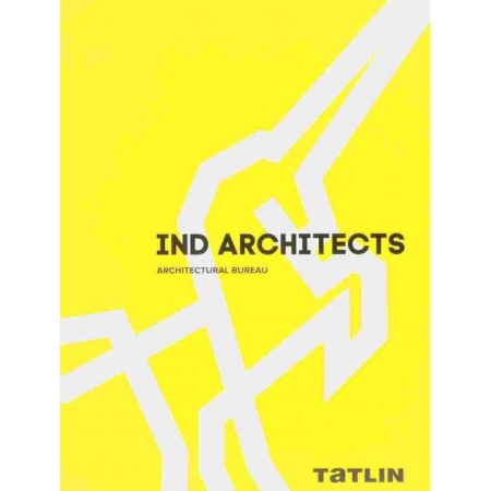 Архитектура, книга IND Architects. Architectural Bureau купить по скидке
