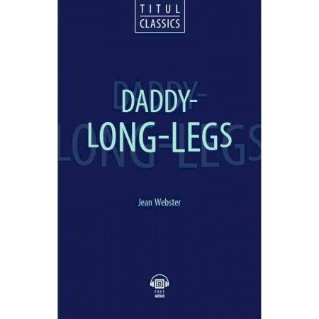 Чтение на английском языке, книга Daddy - Long - Legs. QR-код для аудио купить по скидке