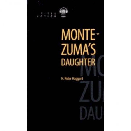 Чтение на английском языке, книга Montezuma's Daughter. QR-код для аудио купить по скидке